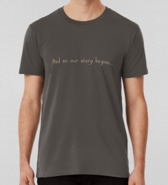 And So Our Story Begins T-shirt