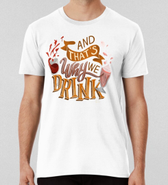 And Thats Why We Drink Illustration Atwwd T-shirt